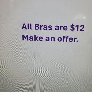 ALL BRAS IN SALE  $12 MAKE AN KFFER